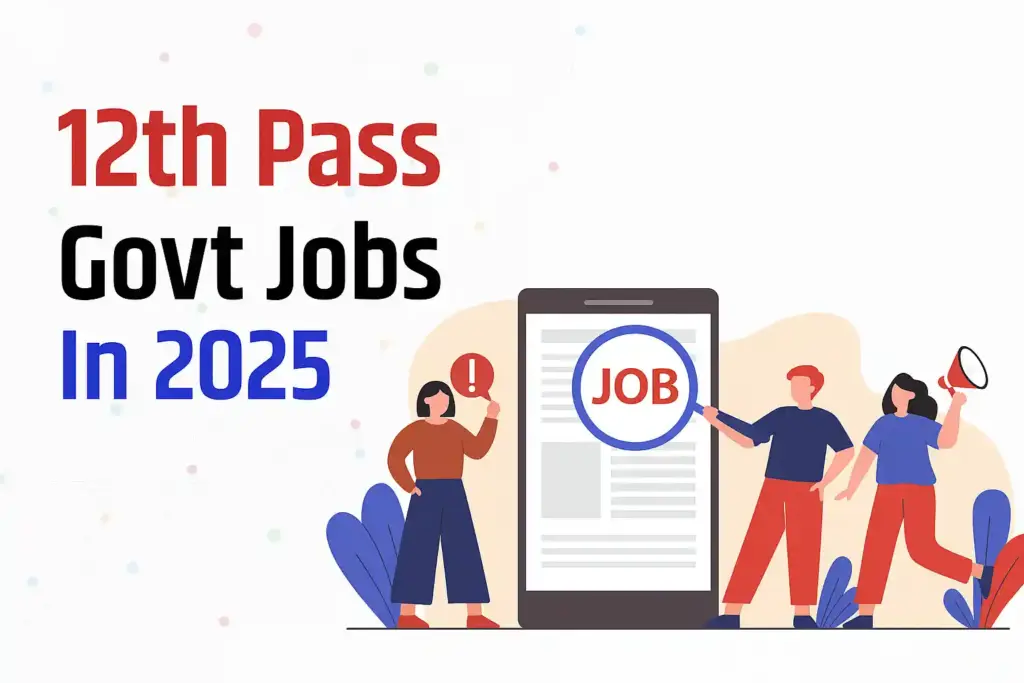 12th Pass Govt Jobs 2025